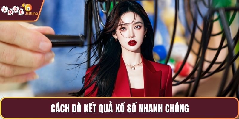 Cách dò kết quả xổ số nhanh chóng