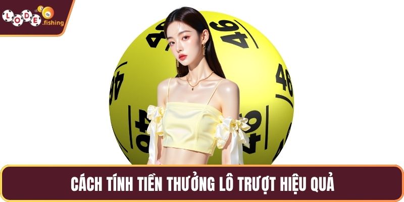 Cách tính tiền thưởng lô trượt hiệu quả
