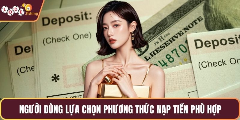 Người dùng lựa chọn phương thức nạp tiền phù hợp