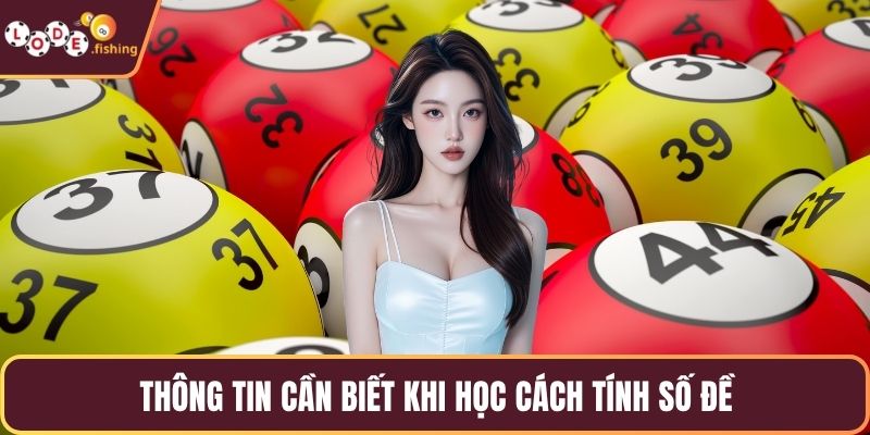 Thông tin cần biết khi học cách tính số đề