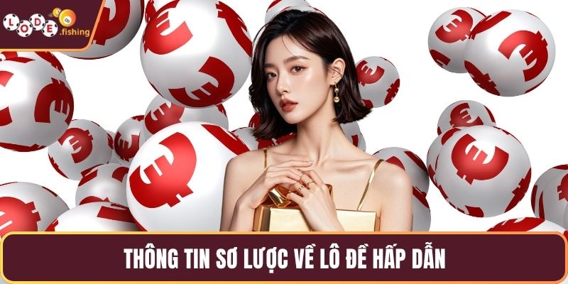 Thông tin sơ lược về lô đề hấp dẫn